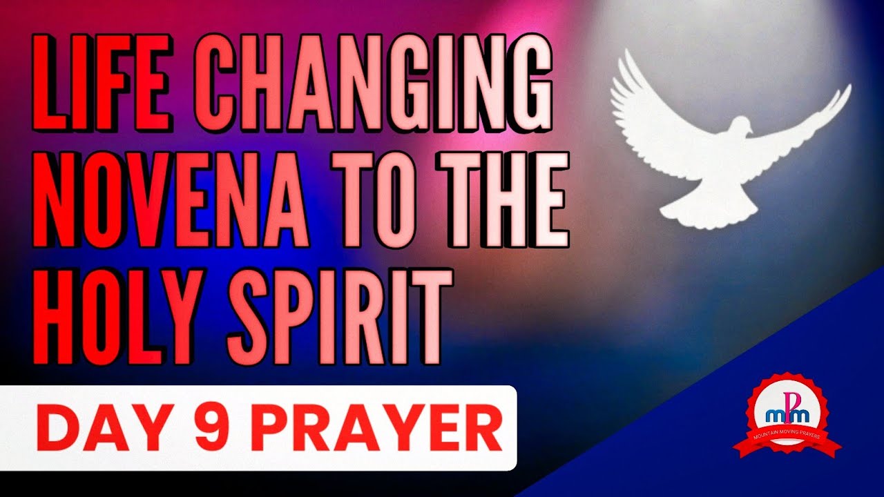 Don’t Miss the Last Day! Day 9 Prayer to the Holy Spirit for a Life-Changing Breakthrough