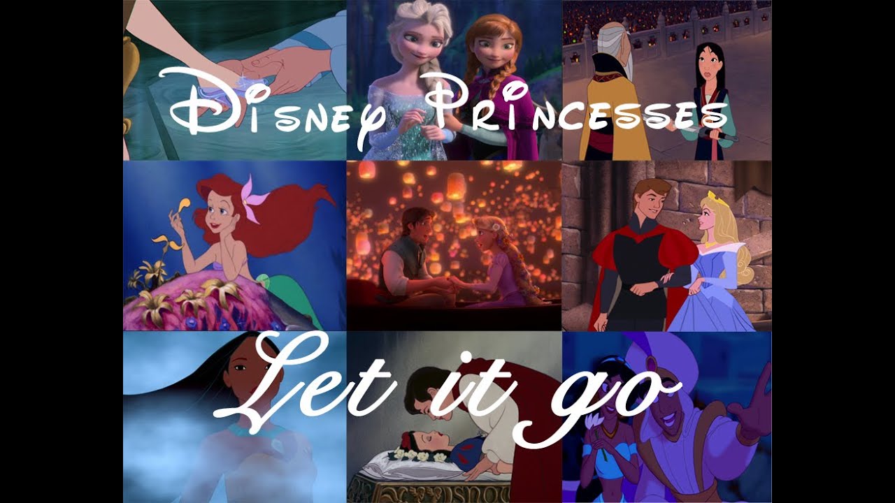 Let it go - Disney Princesses