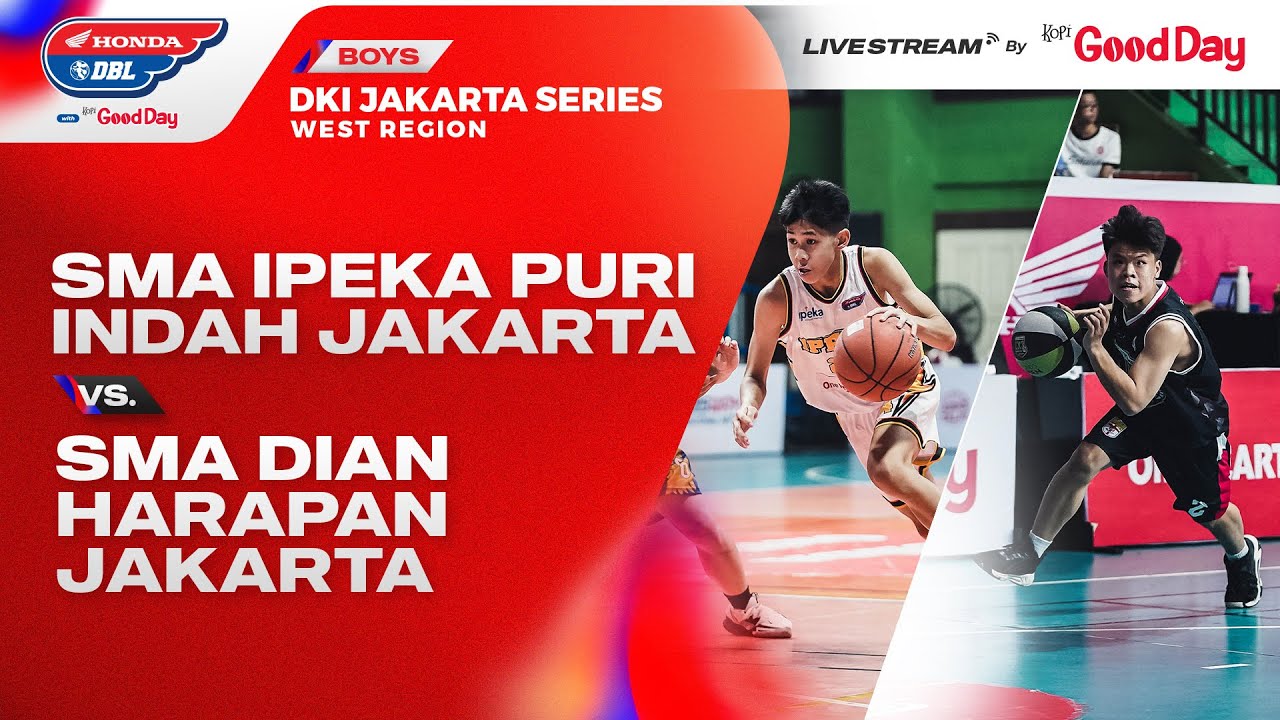 SMA IPEKA PURI INDAH JAKARTA VS SMA DIAN HARAPAN JAKARTA