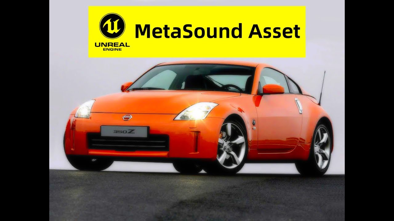 Unreal Engine 5 MetaSound Asset | VQ35DE - Nissan 350z V6 Engine