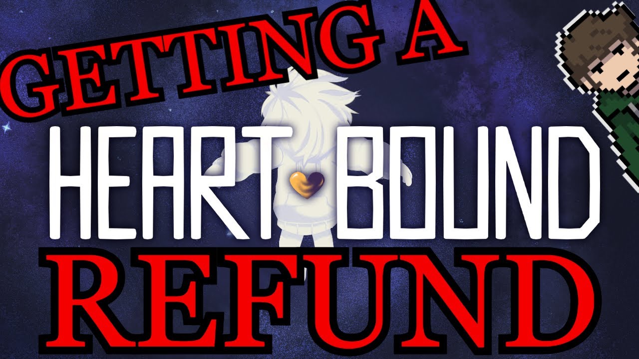 Can I Beat Heartbound And Get A Refund ?