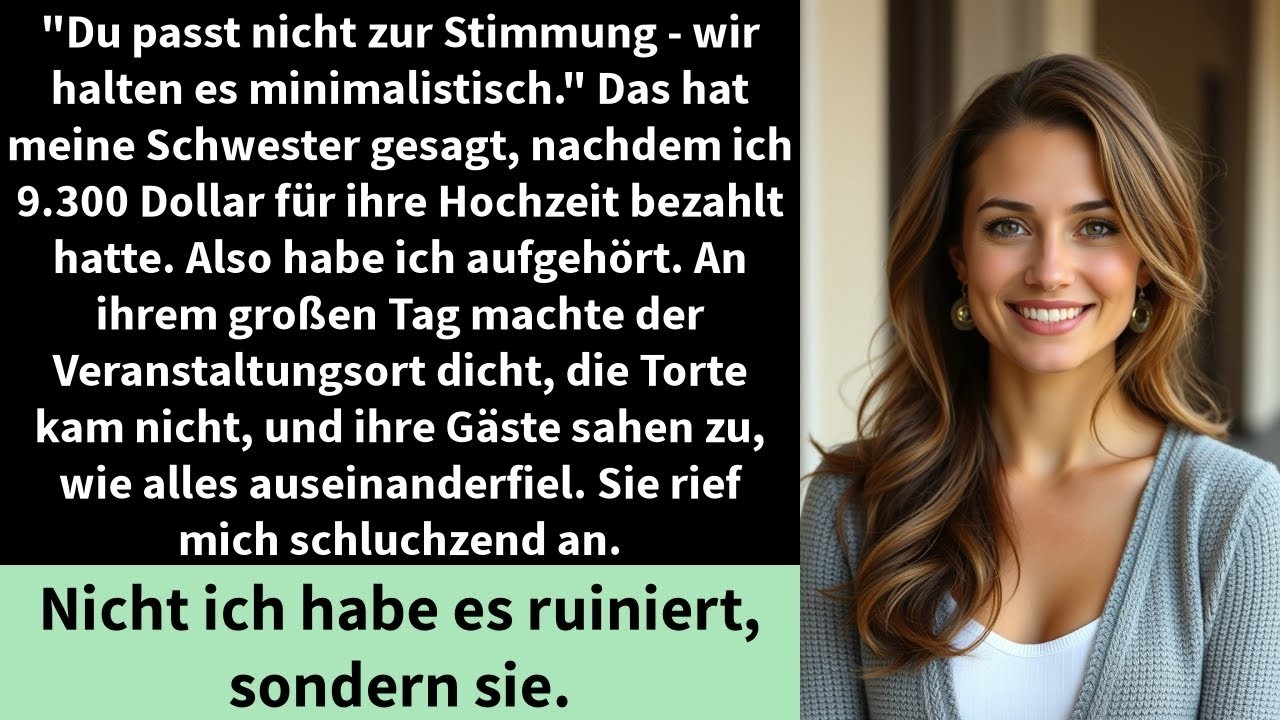 Du passt nicht zur Stimmung   wir halten es minimalistisch   Das hat meine Schwester gesagt,