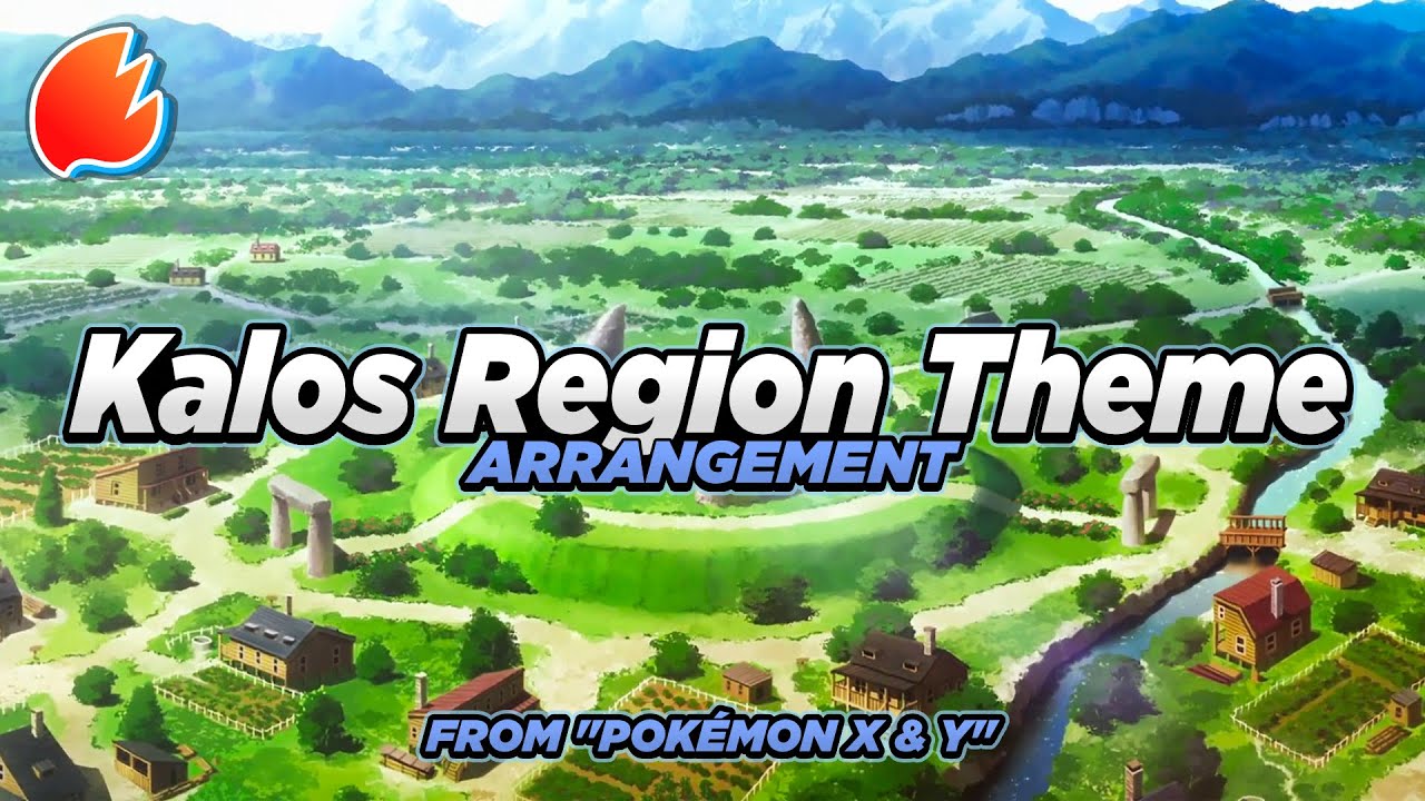 Kalos Region Theme: Orchestral Arrangement ◓ Pok&eacute;mon X & Y