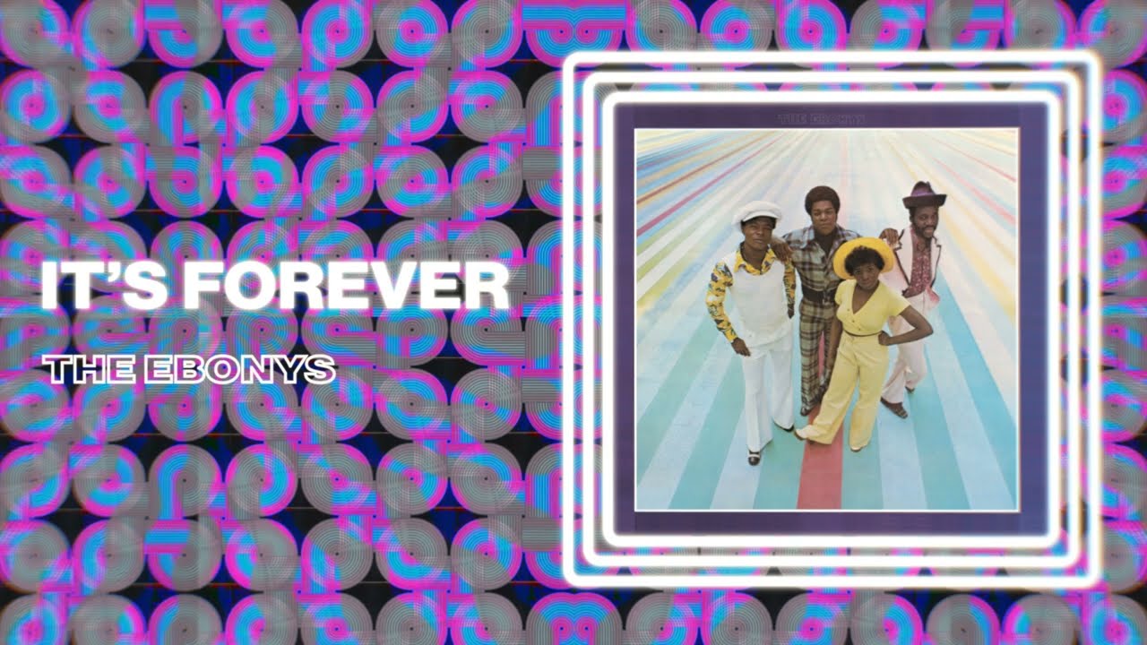 The Ebony's - It's Forever (Official Audio)