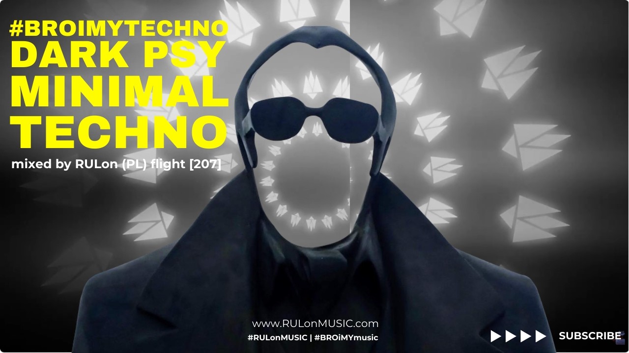 #BROiMYtechno DARK & minimal Techno | mixed by RULon (PL) @ RULonMUSIC 2.07 [207]