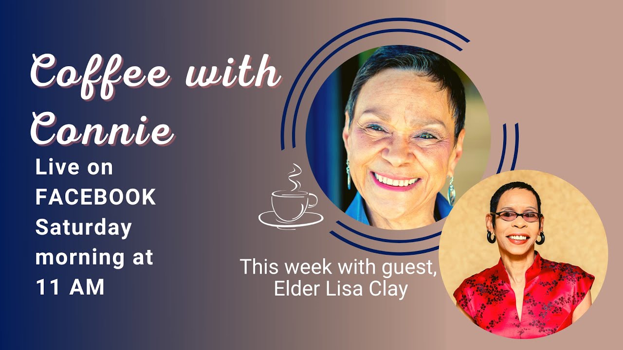 Coffee with Connie with Elder Lisa Clay 