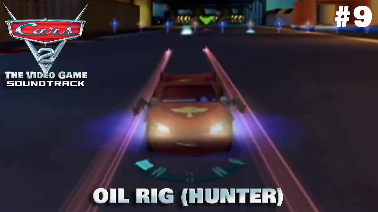 Cars 2: The Video Game Soundtrack - Oil Rig (Hunter) (9)