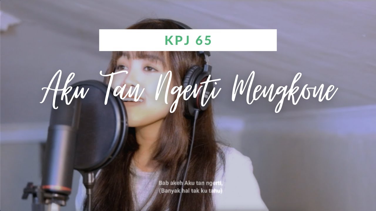 Aku Tan Ngerti Mengkone - KPJ 65