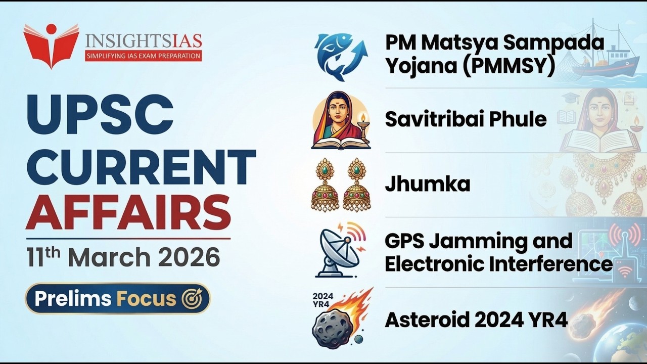 UPSC Current Affairs 11 March 2026 | PMMSY, Savitribai Phule, GPS Jamming | Prelims 2026