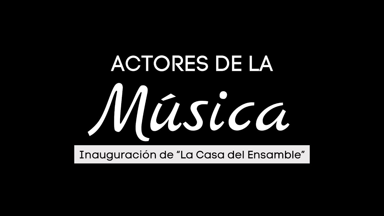 ACTORES DE LA MÚSICA - Inauguración de 