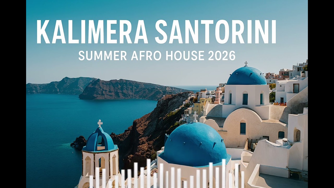 Kalimera Santorini | Summer Afro House 2026