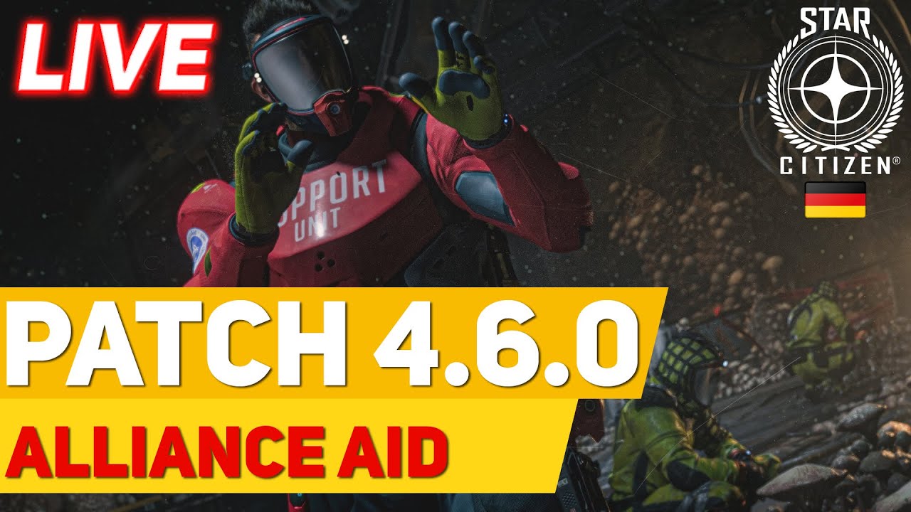 🔴 LIVE: Star Citizen 4.6.0 auf Deutsch | Let’s Play #017 - Alliance Aid