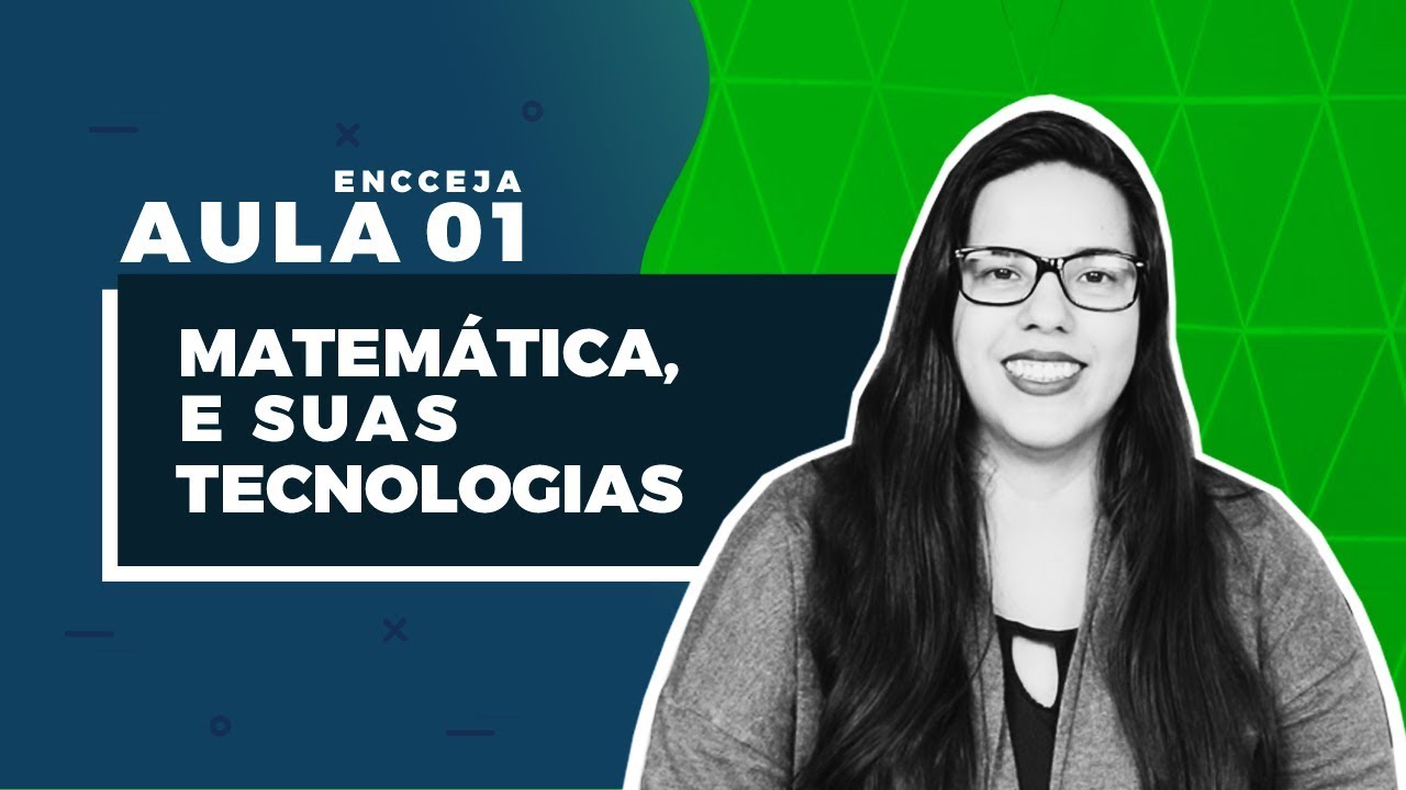 AULA 1 ENCCEJA | Matemática e Suas Tecnologias