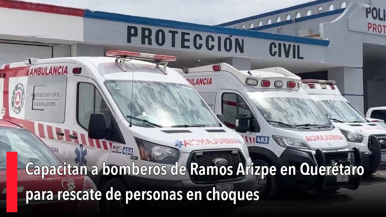 Capacitan a bomberos de Ramos Arizpe en Querétaro para rescate de personas en choques