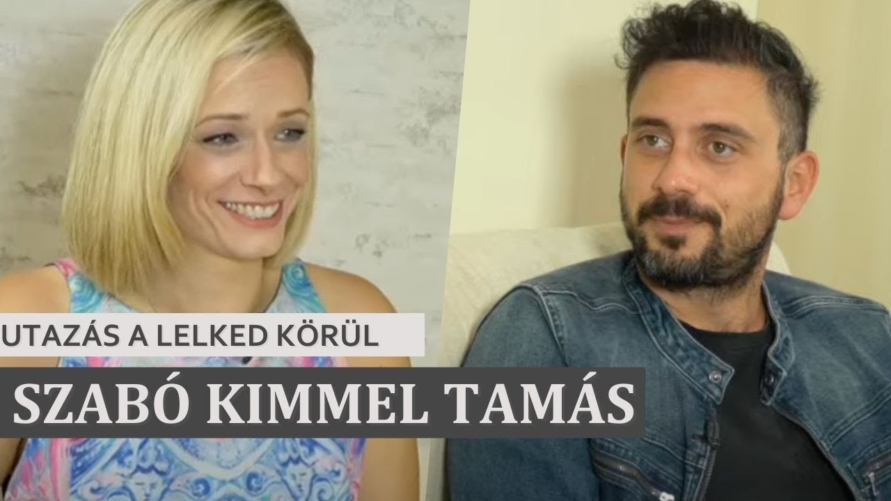 SZABÓ KIMMEL TAMÁS - UTAZÁS A LELKED KÖRÜL