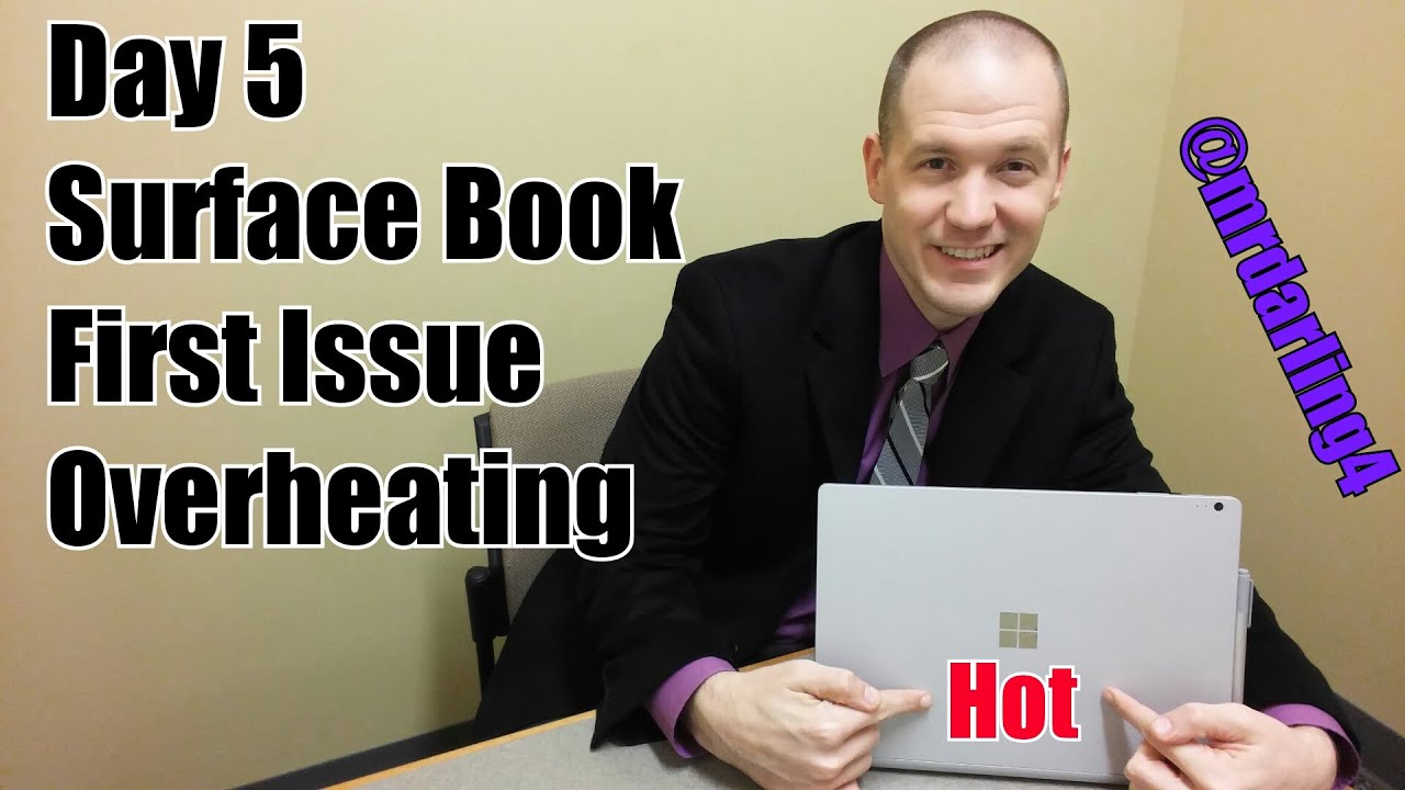 Surface Book - Day 5 - 1st Issue, Overheating!