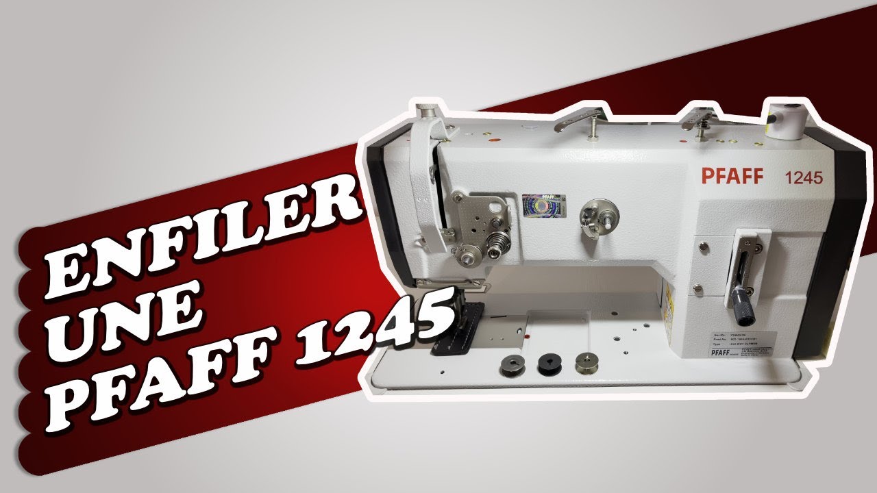 COUTURE - ENFILER UNE PFAFF 1245