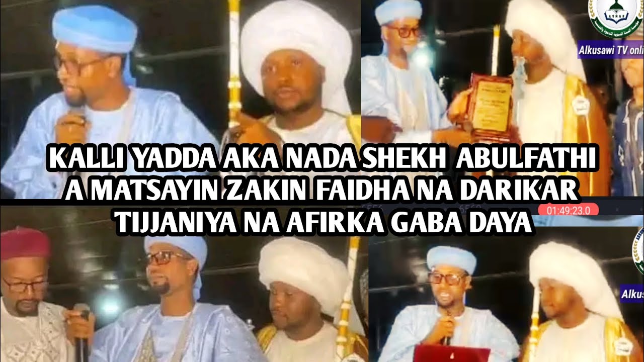 KALLI CIKAKKEN VIDEON YADDA AKA NADA SHEKH ABULFATHI ZAKIN FAIDHA NA DARIKAR TIJJANIYA NA AFIRKA