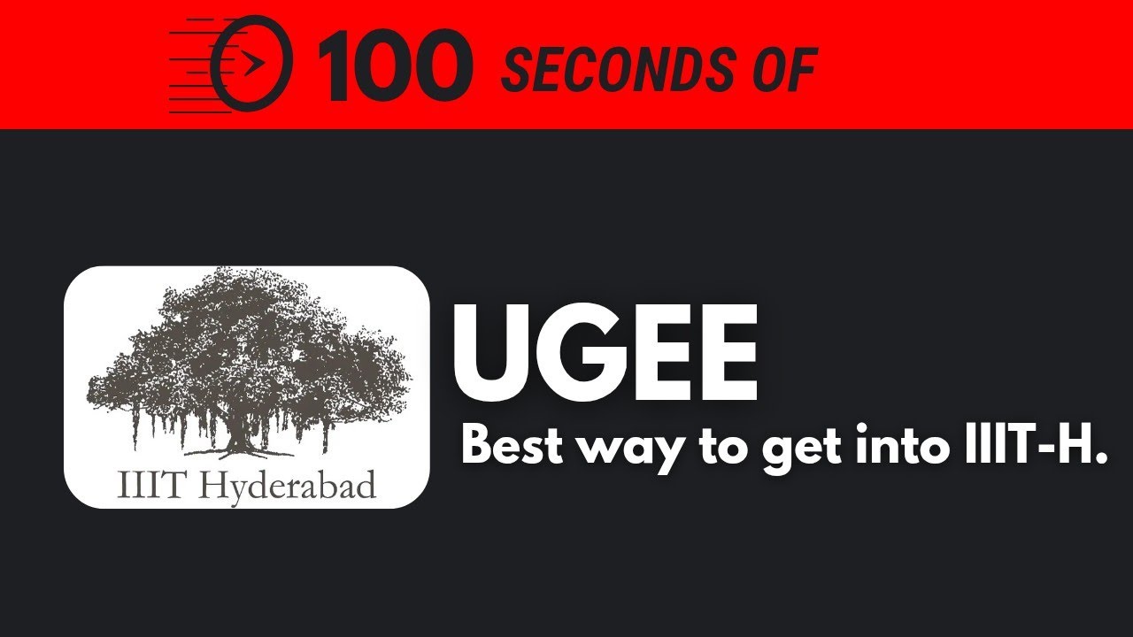 UGEE In 100 seconds (get into IIIT Hyderabad without JEE)