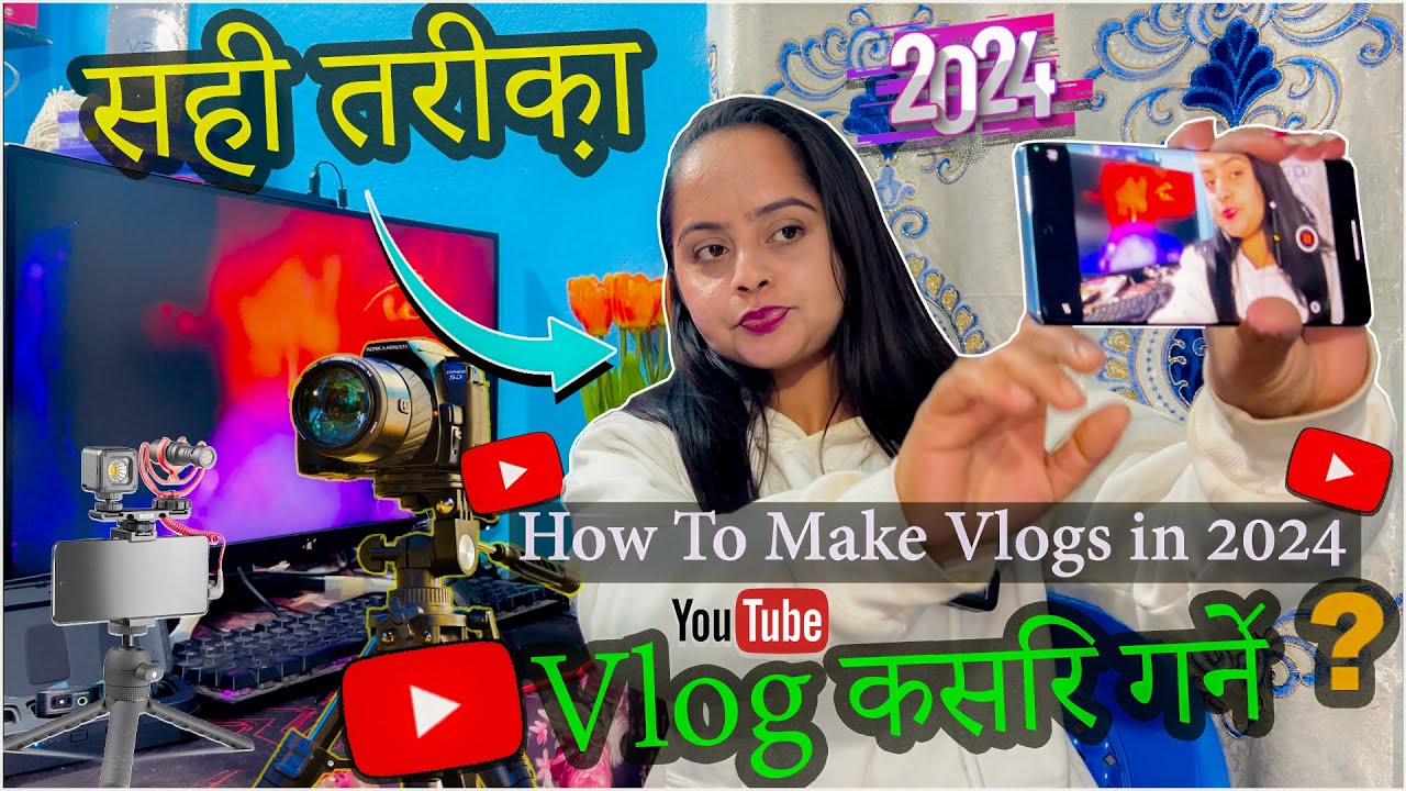 Vlog कसरि गर्ने ? सही तरीक़ा | How To Make Vlogs in 2024 ? Travel Vlogs | Moto Vlogs|Lifestyle Vlogs