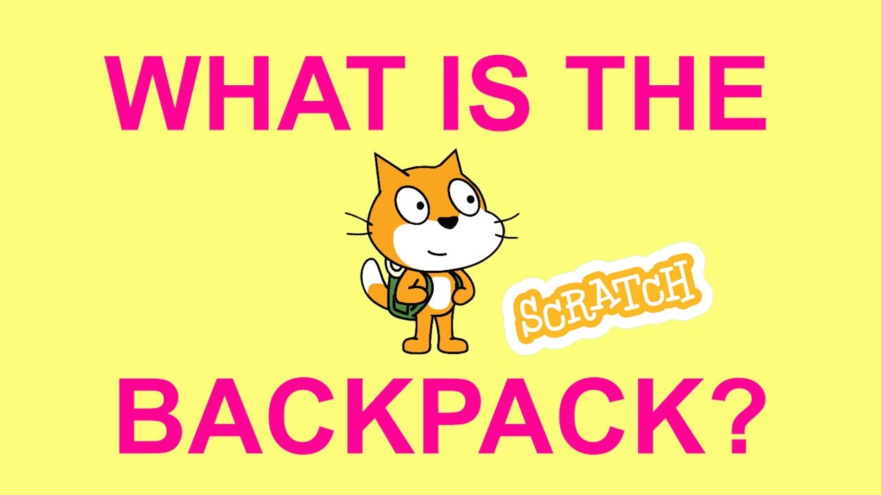 What is the BACKPACK in scratch? EXPLAINED.