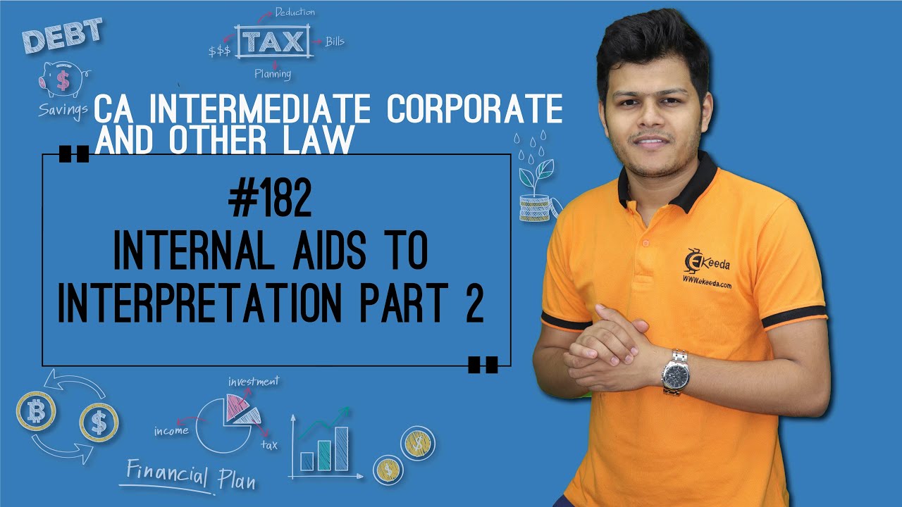 Internal Aids to Interpretation Part 2 - Interpretation of Statutes, Deeds and Documents