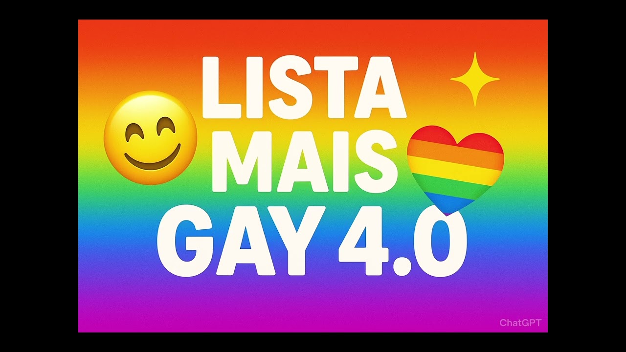 Lista mais Gay 4.0 - Atualiza&ccedil;&atilde;o 🤪🤪