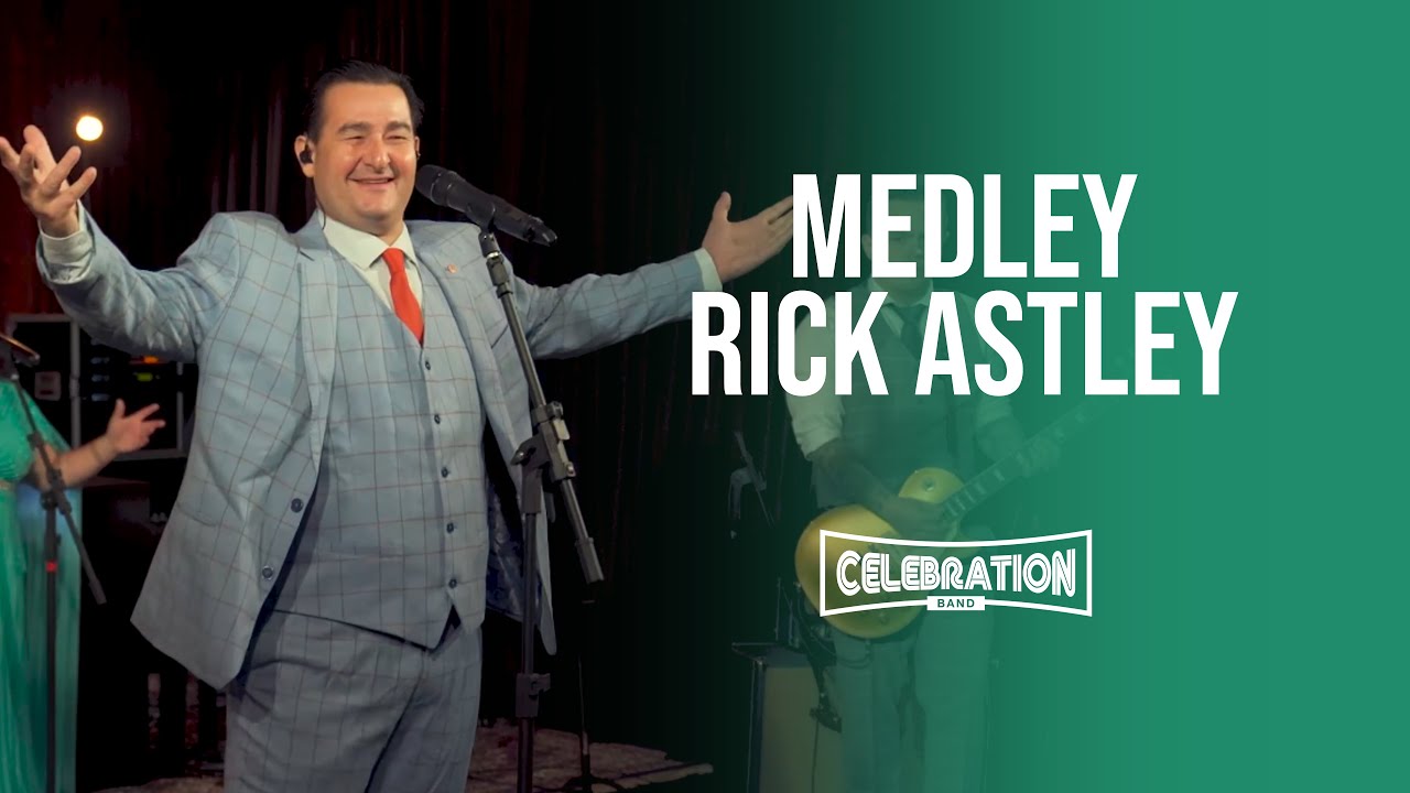 Medley Rick Astley - Cover de Celebration Band
