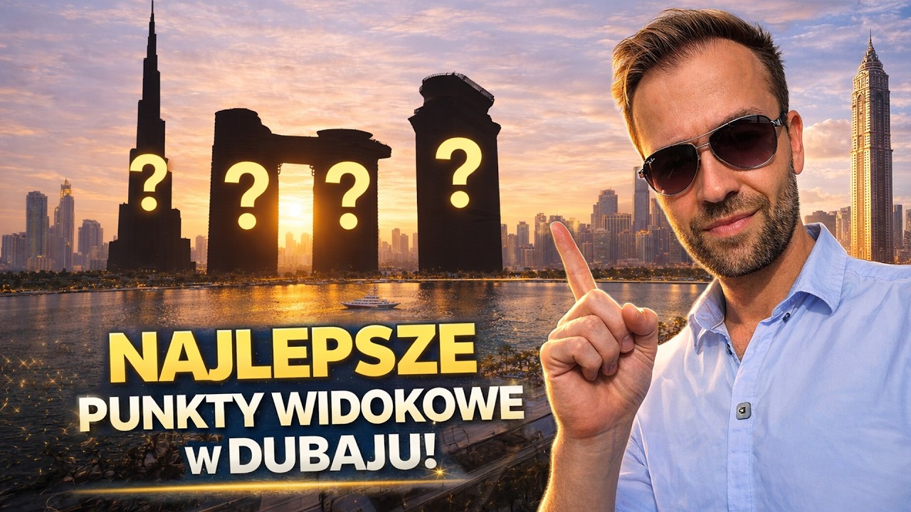 NAJLEPSZE PUNKTY WIDOKOWE W DUBAJU 🤩