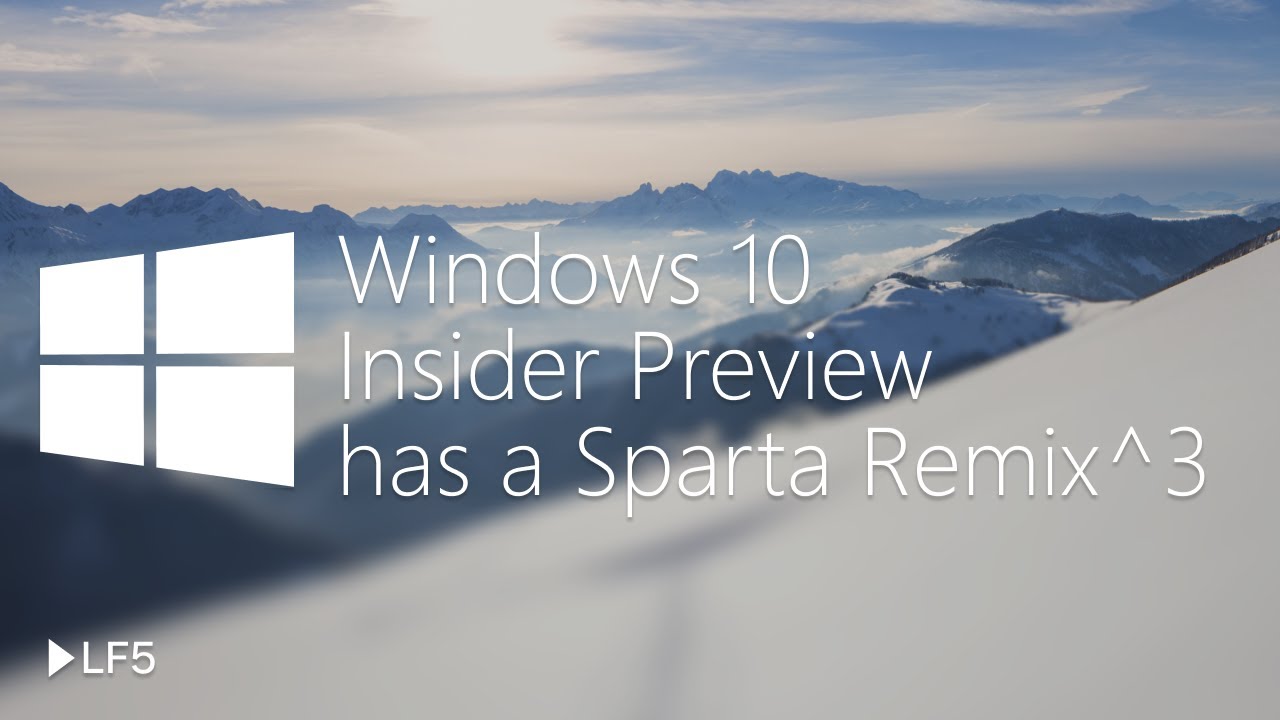 Windows 10 Insider Preview has a Sparta Remix^3