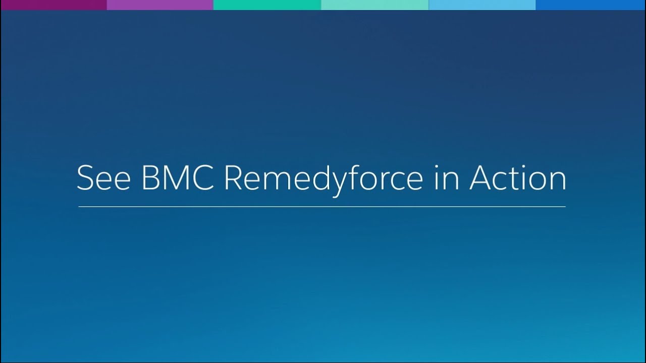 Демонстрация: посмотрите на BMC Remedyforce в действии
