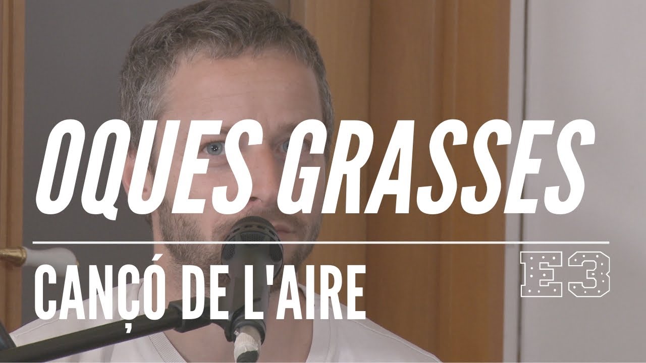 Oques Grasses - Cançó de l'aire