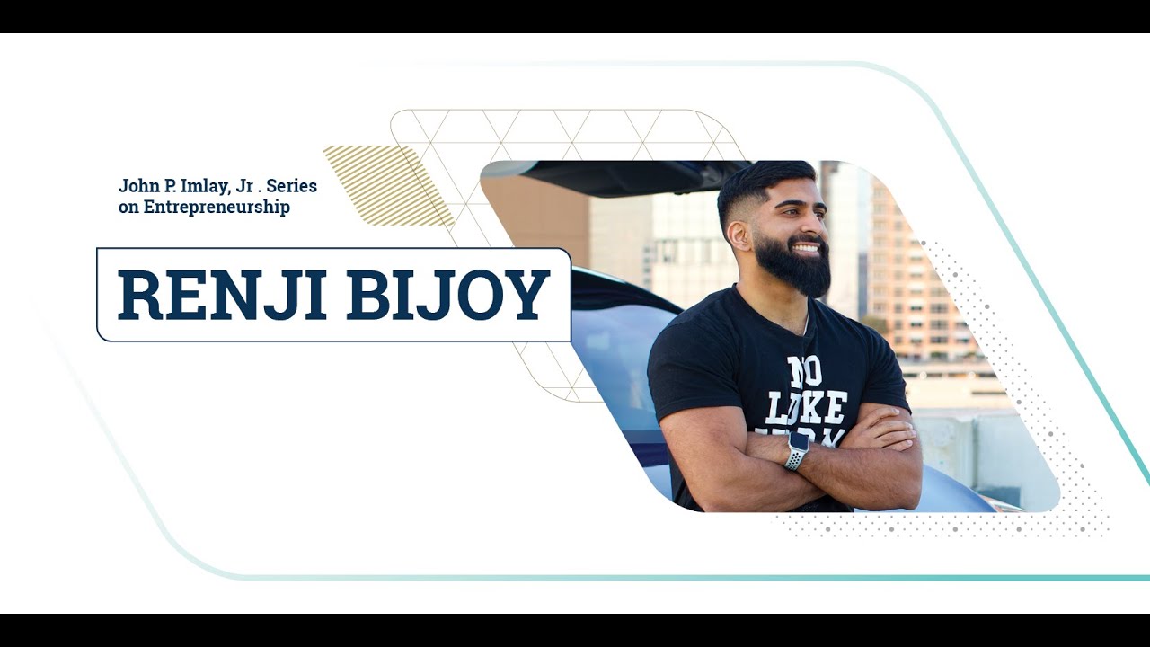John P. Imlay Jr. Entrepreneurship Speaker Series: Renji Bijoy, Dr. Bruce Walker; Immersed