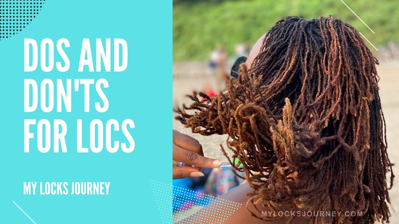 Dos and Dont's for Locs (Part 1)