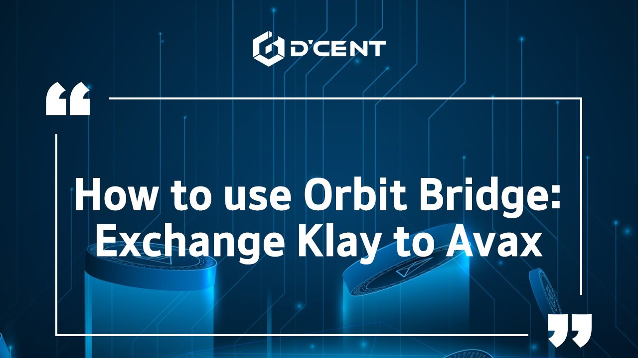 [CN sub]D'CENT Wallet: Guide - How to use Orbit Bridge: Exchange Klay to Avax
