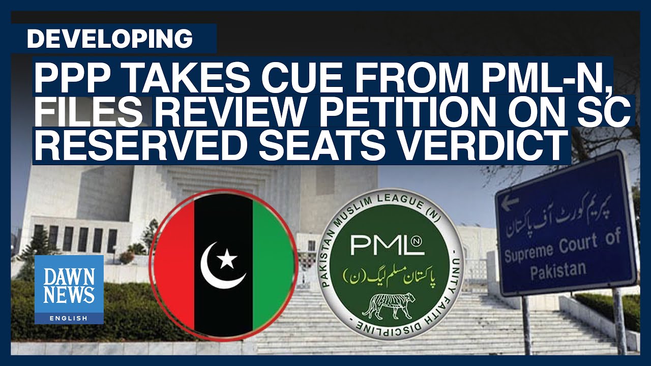 PPP Takes Cue From PML-N, Files Review Petition On SC Reserved Seats Verdict | Dawn News English