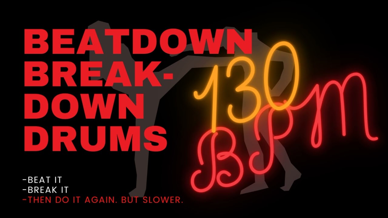 BEATDOWN BREAKDOWN DRUM TRACK #3| 130 BPM