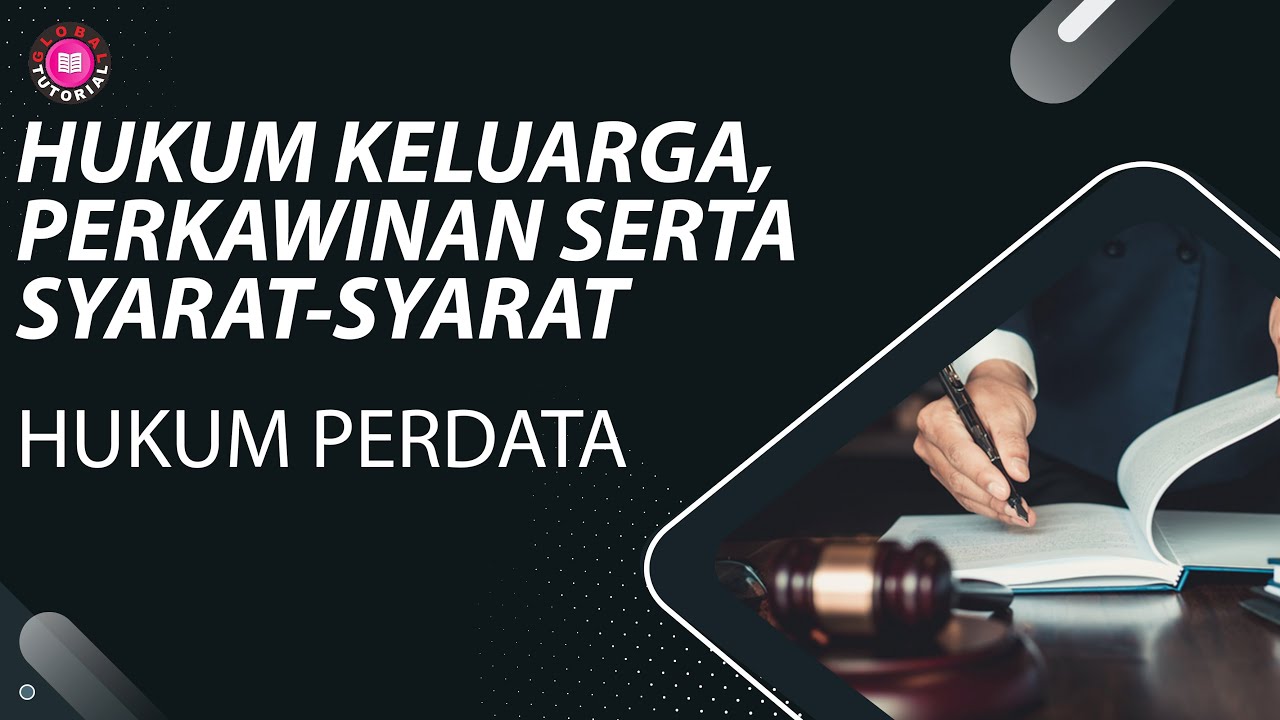 Hukum Perdata #07 | Hukum Keluarga, Perkawinan Serta Syarat-Syarat Perkawinan