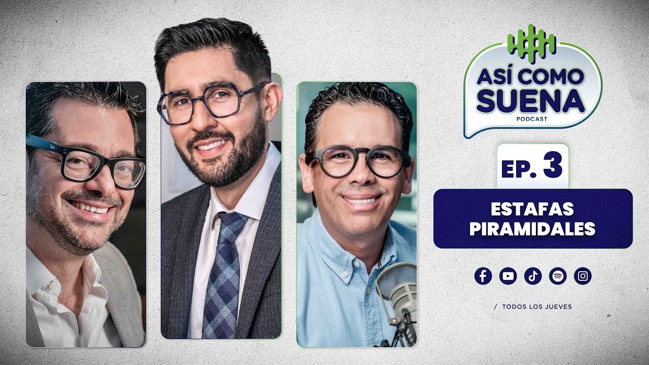 Estafas Piramidales. Ep. 3 | ASÍ COMO SUENA | #Podcast