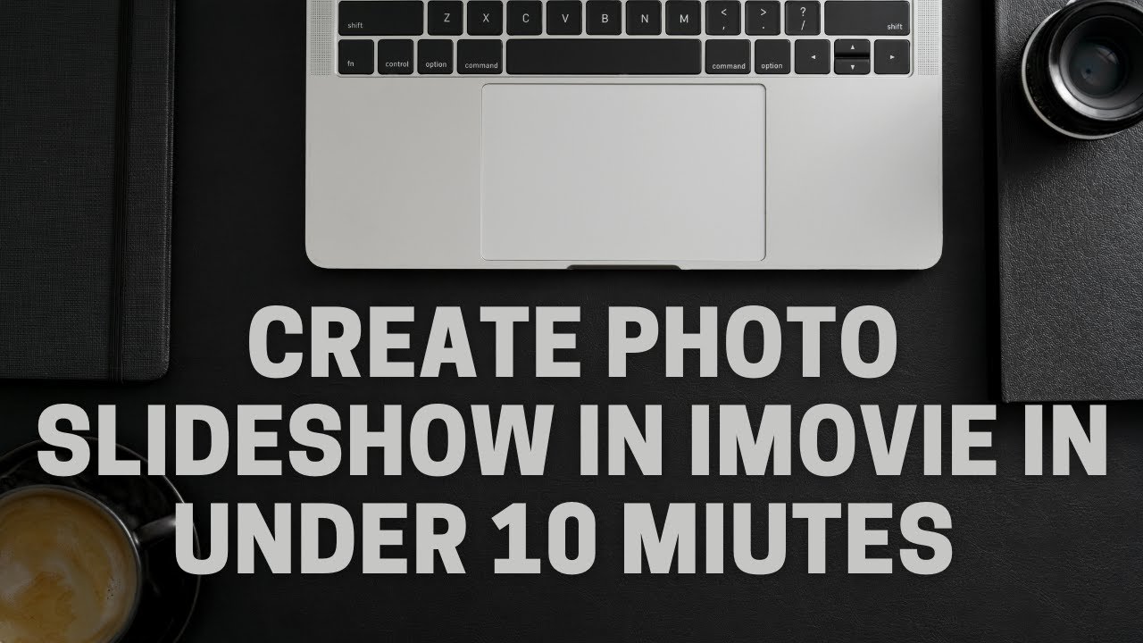 Create photo slideshow in iMovie in under 10 minutes