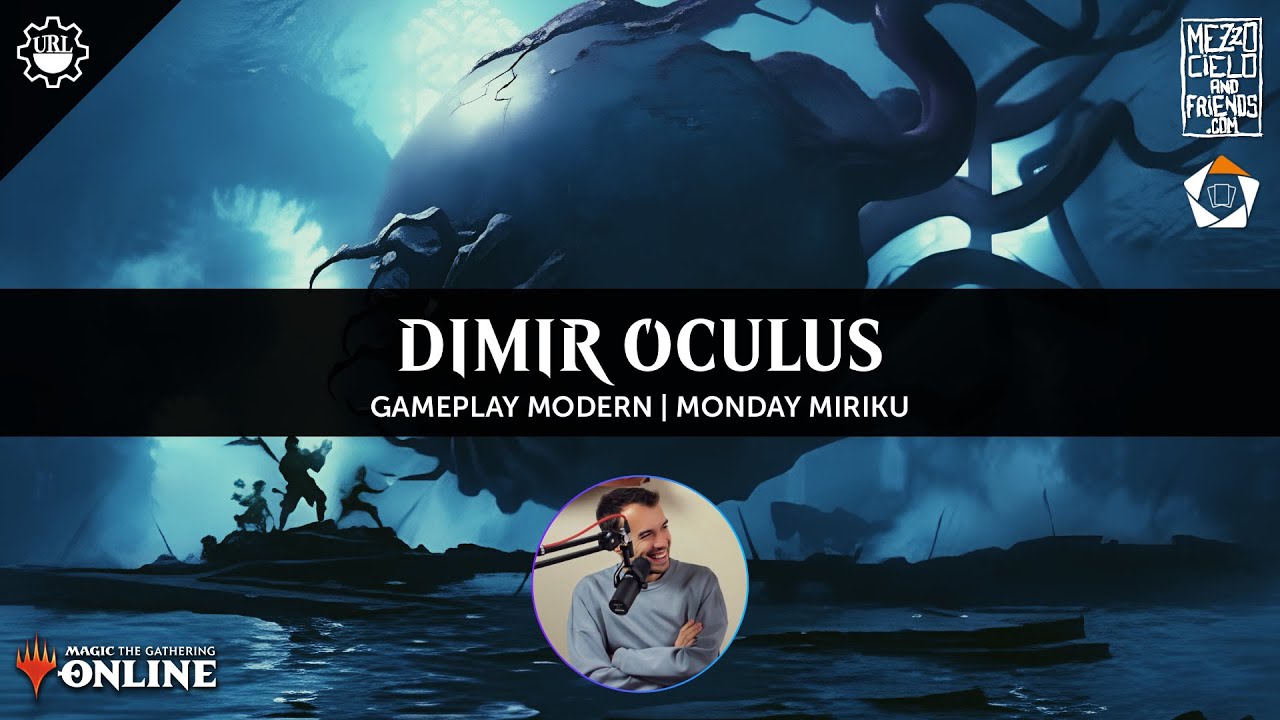 MONDAY MIRIKU #02 | DIMIR OCULUS (MODERN) | GAMEPLAY E DECK TECH (ITA)
