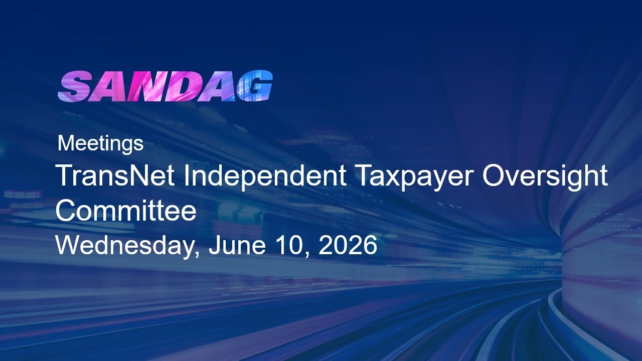 SANDAG TransNet Independent Taxpayer Oversight Committee​&ndash;Wednesday, June 10, 2026​