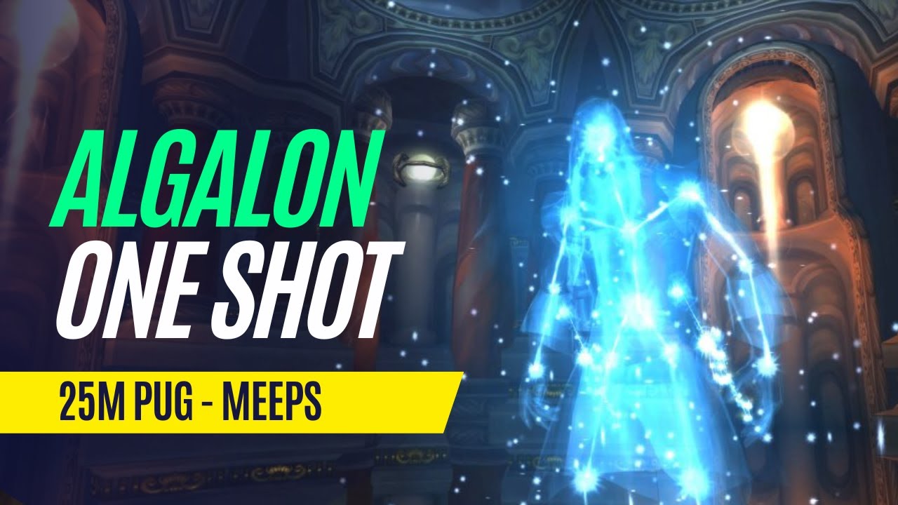 25M Algalon Pug One Shot Progression Full Encounter