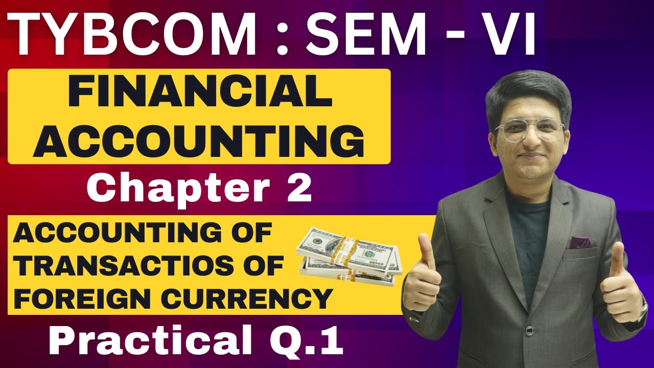 Transactions of Foreign Currency | TYBCOM Semester 6 | Financial Account | Practical Problem Q.1
