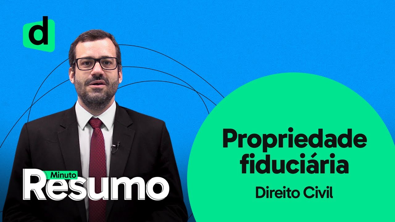 O QUE &Eacute; PROPRIEDADE FIDUCI&Aacute;RIA | MINUTO RESUMO | DESCOMPLICA CONCURSOS
