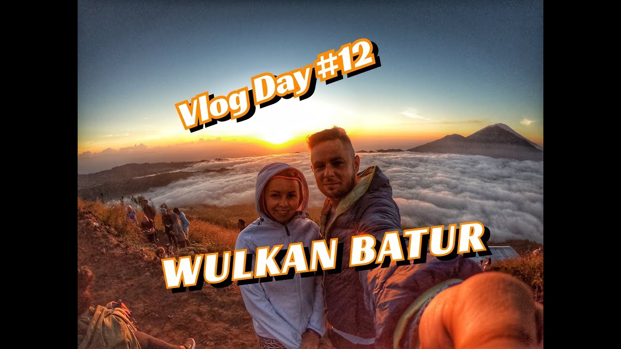 BALI w PIGUŁCE - Epickie miejsce na Bali czyli wulkan Batur oraz Agung - Vlog Day 12