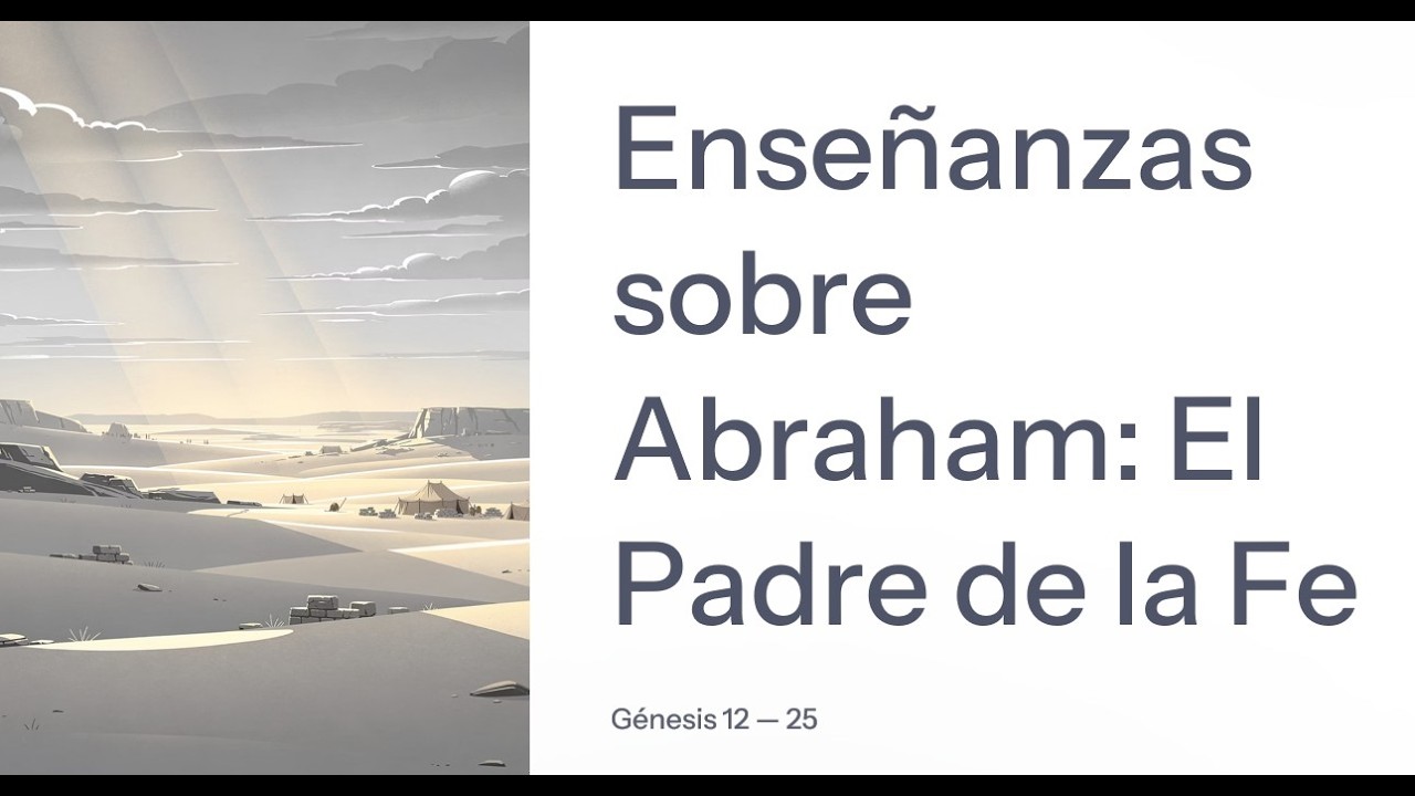 Enseñanzas sobre Abraham: El Padre de la Fe por el Pastor Frank Vazquez