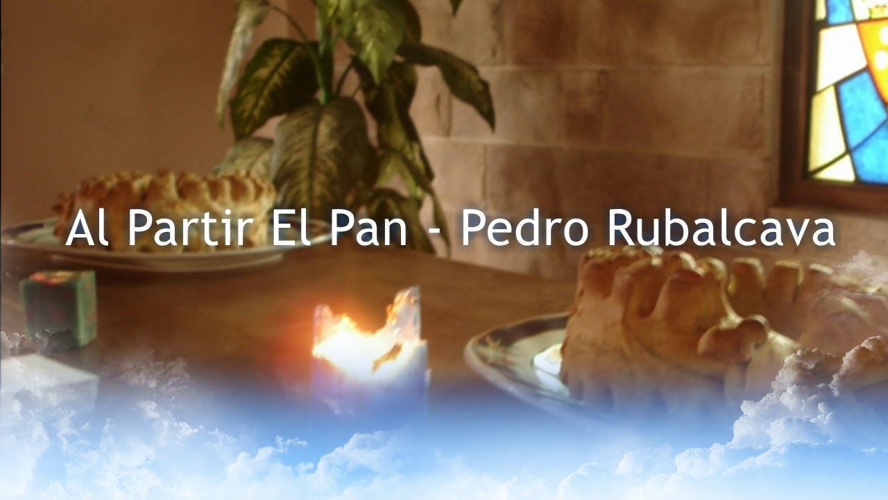 Al Partir El Pan - Pedro Rubalcava