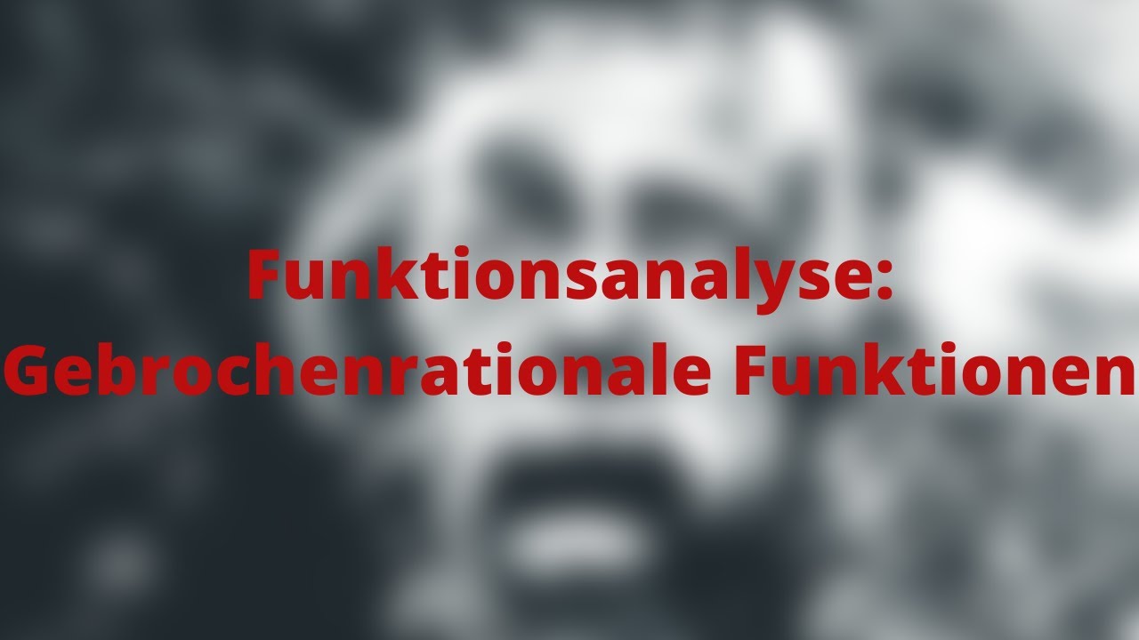 Funktionsanalyse: Gebrochenrationale Funktion