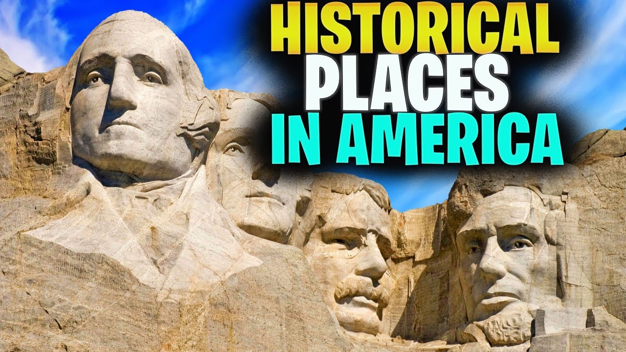 20 Must Visit Historical Places in America